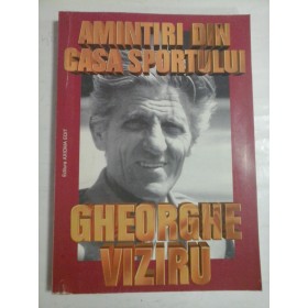 AMINTIRI  DIN  CASA  SPORTULUI  (autograf si dedicatie doctorului  N. BURGHELEA) -  GHEORGHE  VIZIRU  - 